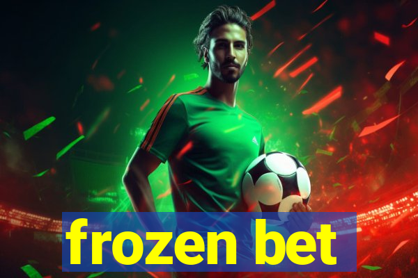 frozen bet